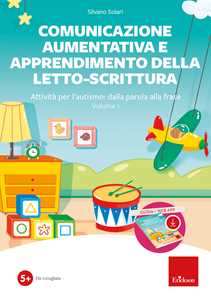 Comunicazione aumentativa e apprendimento della letto-scrittura. Attività per l'autismo: dalla parola alla frase. Con software. Vol. 1