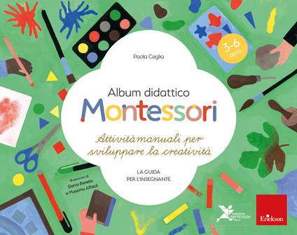 Album didattico Montessori. Attività manuali per sviluppare la