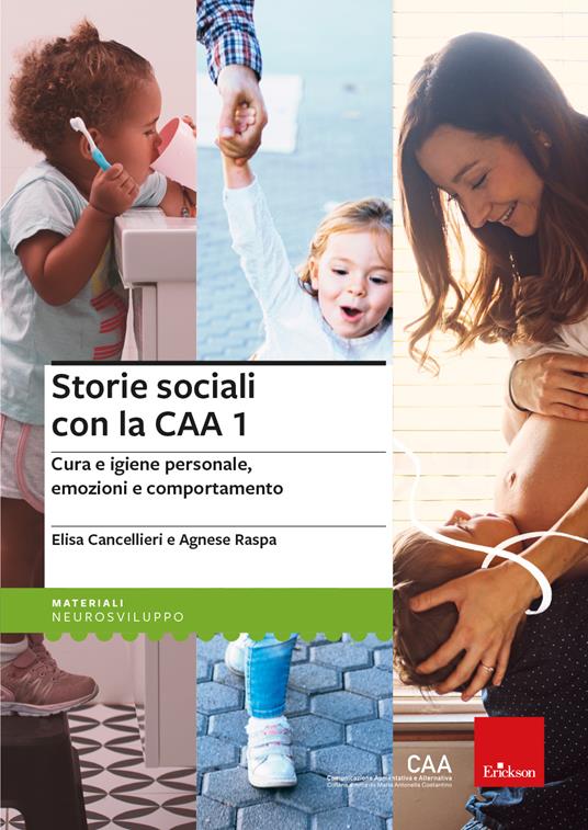 Storie sociali con la CAA. Vol. 1: Cura e igiene personale, emozioni e comportamento - Elisa Cancellieri,Agnese Raspa - copertina