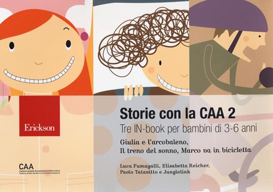 Storie con la CAA 2. Tre in-book per bambini di 3-6 anni: Giulia e l'arcobaleno-Il treno del sonno-Marco va in bicicletta. Nuova ediz. - Luca Fumagalli,Elisabetta Reicher,Paolo Tatavitto - copertina