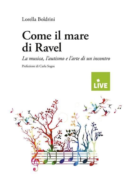 Come il mare di Ravel. La musica, l'autismo e l'arte di un incontro - Lorella Boldrini - copertina