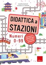 Didattica a stazioni. Numeri 0-99. Percorsi e attività per la scuola primaria. Con Contenuto digitale per download e accesso on line