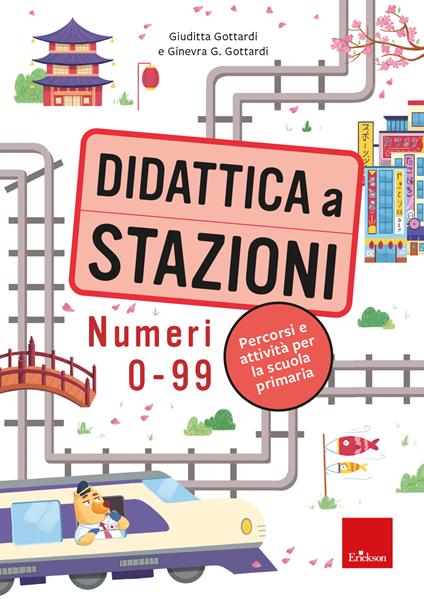 Didattica a stazioni. Numeri 0-99. Percorsi e attività per la scuola primaria. Con Contenuto digitale per download e accesso on line - Giuditta Gottardi,Ginevra Giorgia Gottardi - copertina