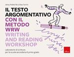 Il testo argomentativo con il metodo WRW - Writing and Reading Workshop. Laboratorio di scrittura per la scuola secondaria di primo grado