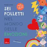 Sei folletti nel mondo delle emozioni. Ediz. a colori