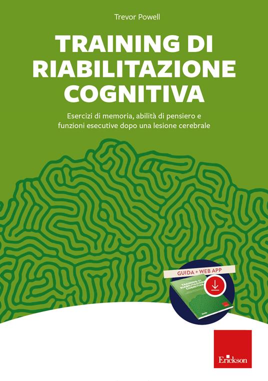 Training di riabilitazione cognitiva. Esercizi di memoria, attenzione, concentrazione e stimolazione cognitiva dopo una lesione cerebrale. Kit. Nuova ediz. Con software - Trevor Powell - copertina