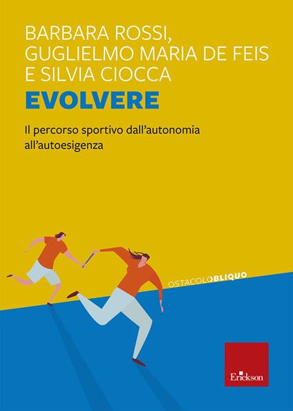 Evolvere. Il percorso sportivo dall'autonomia all'autoesigenza - Barbara Rosso,Guglielmo Maria De Feis,Silvia Ciocca - copertina