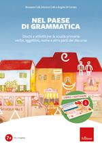 Nel paese di Grammatica. Giochi e attività per la scuola primaria: verbo, aggettivo, nome e altre parti del discorso. Con software