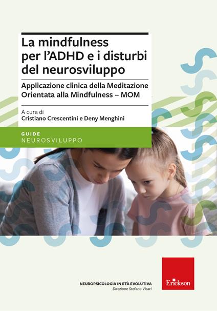 La mindfulness per l'ADHD e i disturbi del neurosviluppo. Applicazione clinica della Meditazione Orientata alla Mindfulness - MOM - copertina