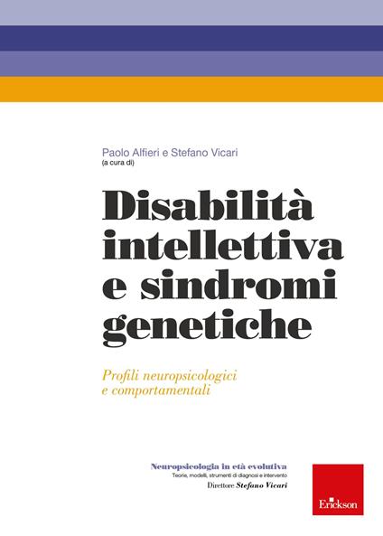 Disabilità intellettiva e sindromi genetiche. Profili neuropsicologici e comportamentali - Paolo Alfieri,Stefano Vicari - ebook