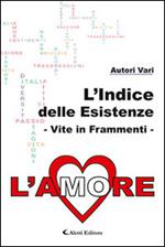 L'indice delle esistenze. Vite in frammenti. L'amore