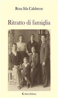 Ritratto di famiglia - Rosa Ida Calabrese - ebook