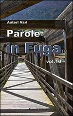 Parole in fuga. Vol. 10