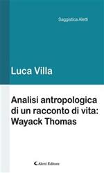 Analisi antropologica di un racconto di vita: Wayack Thomas