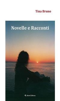 Novelle e racconti - Tina Bruno - ebook