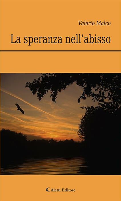 La speranza nell'abisso - Valerio Malco - ebook