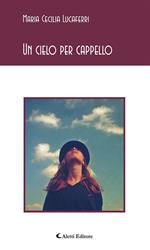 Un cielo per cappello