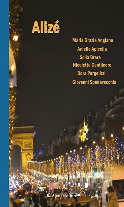 Alizé - Aniello Apicella,Scila Brera,Nicoletta Gentilcore,Maria Grazia Anglano - ebook