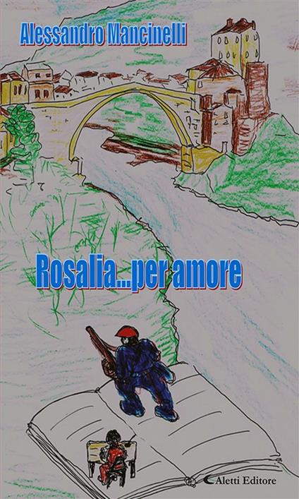 Rosalia... per amore - Alessandro Mancinelli - ebook