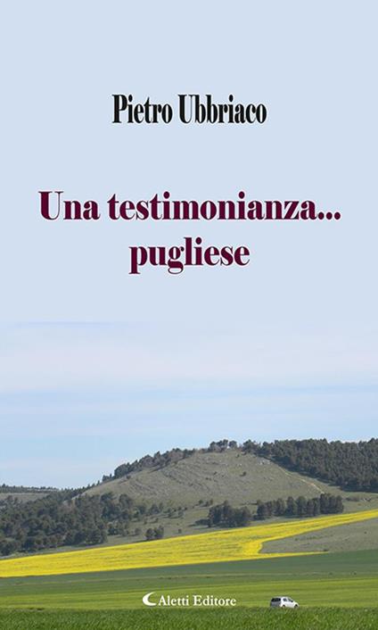 Una testimonianza... pugliese - Pietro Ubbriaco - ebook