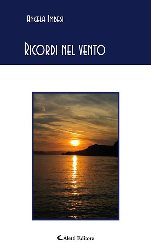 Ricordi nel vento - Angela Imbesi - ebook