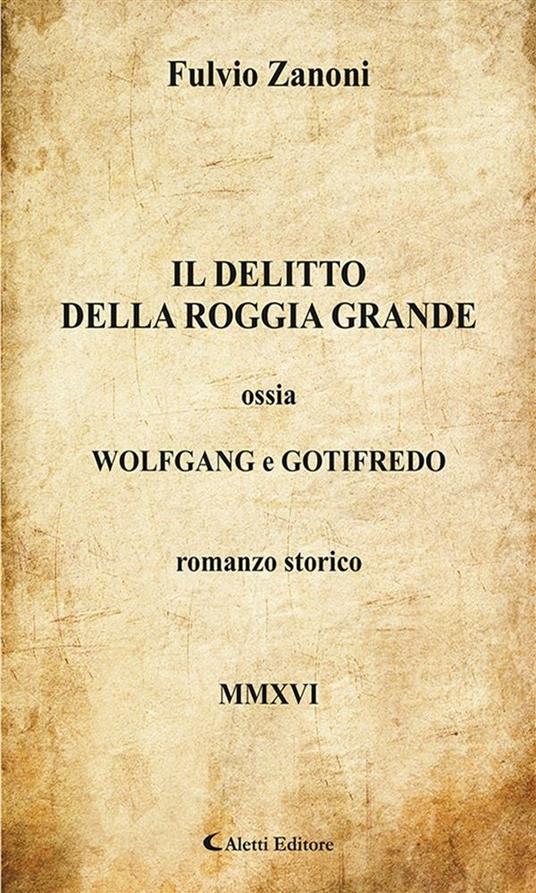 Il delitto della roggia grande ossia Wolfgang e Gotifredo - Fulvio Zanoni - ebook