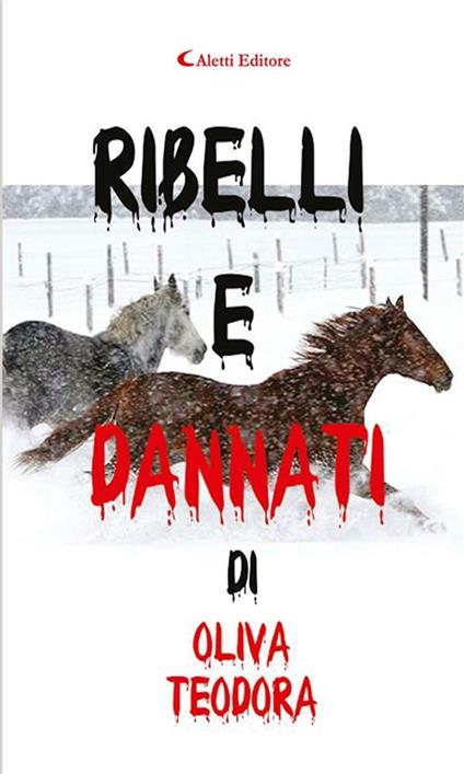 Ribelli e dannati - Teodora Oliva - ebook