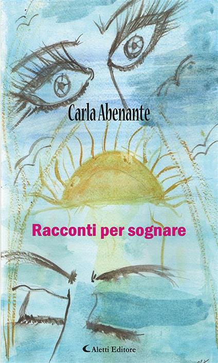 Racconti per sognare - Carla Abenante - ebook