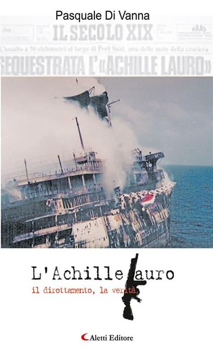 L' Achille Lauro il dirottamento, la verità - Pasquale Di Vanna - ebook