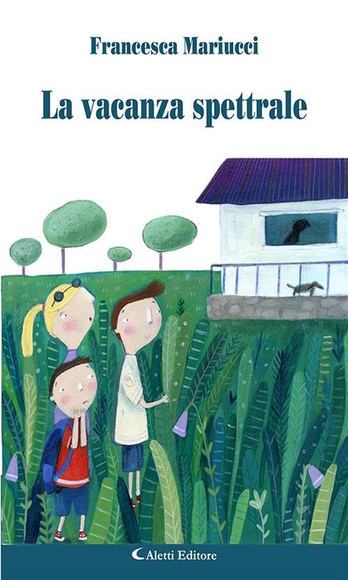 La vacanza spettrale - Francesca Mariucci - ebook