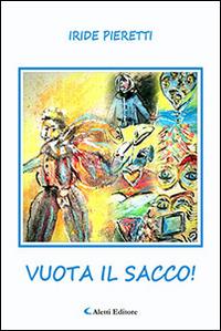 Vuota il sacco! - Iride Pieretti - copertina