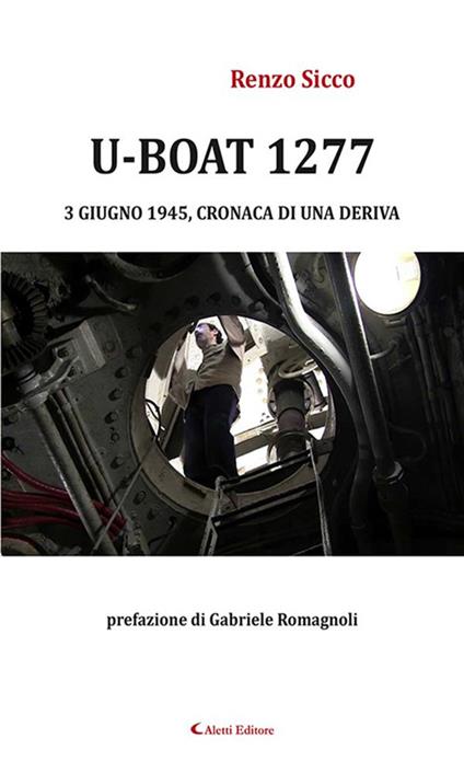 U-Boat 1277 3 giugno 1945, cronaca di una deriva - Renzo Sicco - ebook