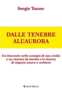 Dalle tenebre all'aurora - Sergio Tazzer - copertina