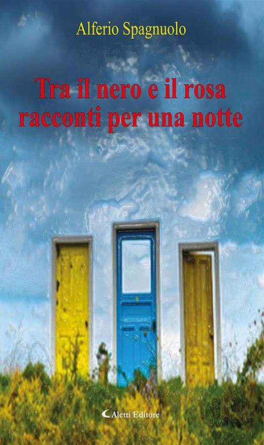 Tra il nero e il rosa, racconti per una notte - Spagnuolo, Alferio - Ebook  - EPUB2 con Adobe DRM | IBS