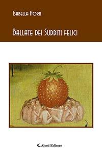 Ballate dei sudditi felici - Isabella Horn - copertina