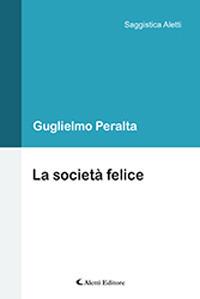 La società felice - Guglielmo Peralta - copertina