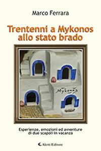 Trentenni a Mykonos allo stato brado - Marco Ferrara - copertina