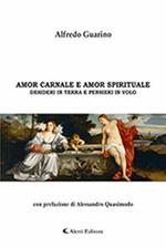 Amor carnale e amor spirituale. Desideri in terra e pensieri in volo. Con CD-Audio