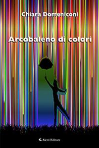 Arcobaleno di colori - Chiara Domeniconi - copertina