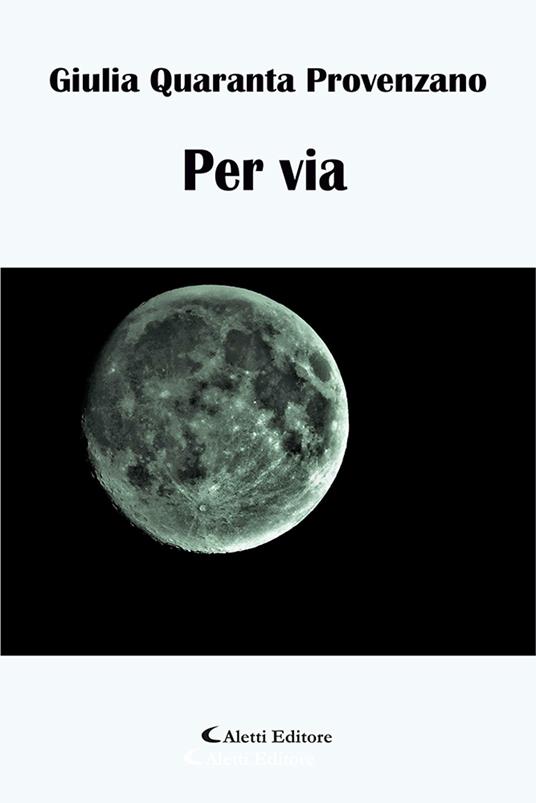 Per via - Giulia Quaranta Provenzano - copertina