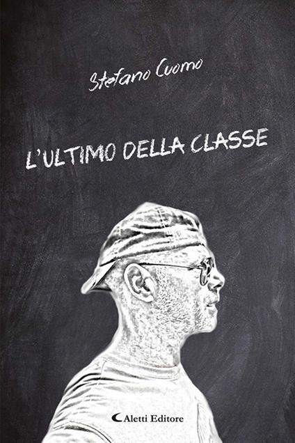 L'ultimo della classe - Stefano Cuomo - copertina