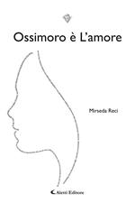 Ossimoro è l'amore