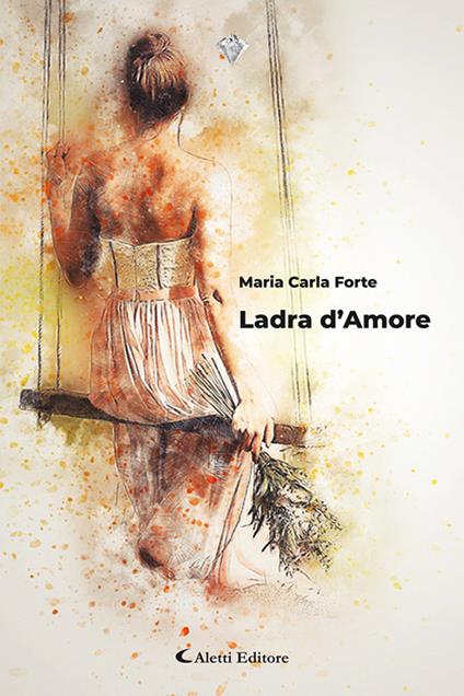 Ladra d'amore - Maria Carla Forte - copertina