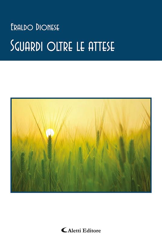 Sguardi oltre le attese - Eraldo Dionese - copertina