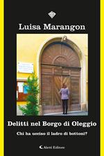 Delitti nel Borgo di Oleggio. Chi ha ucciso il ladro di bottoni?