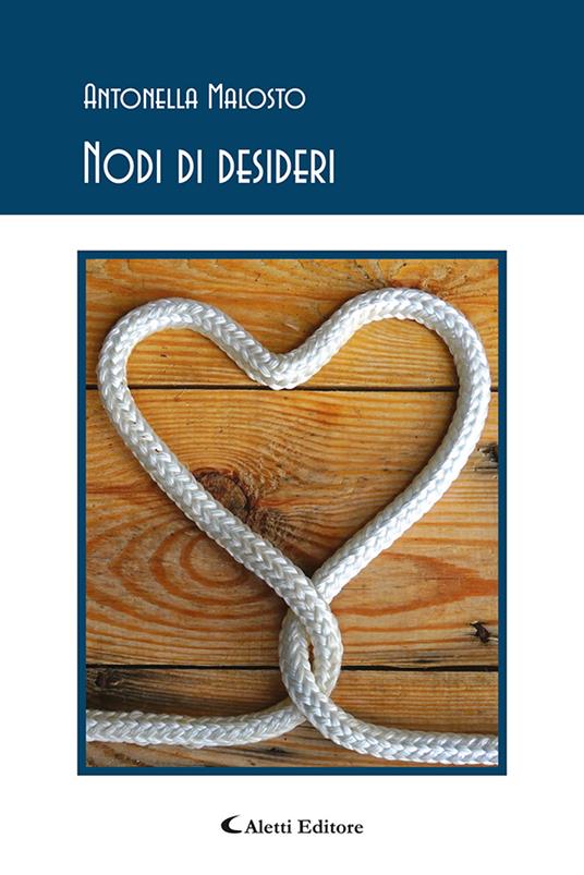 Nodi di desideri - Antonella Malosto - copertina