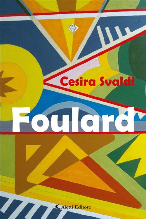 Foulard - Svaldi, Cesira - Ebook - EPUB2 con Adobe DRM | IBS