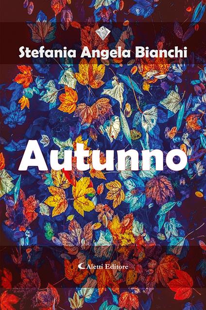 Autunno - Stefania Angela Bianchi - copertina