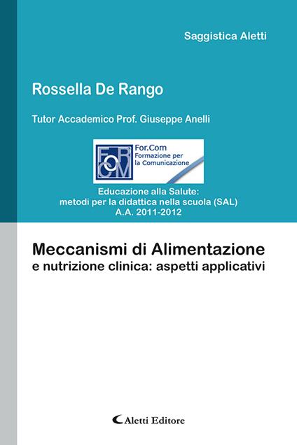 Meccanismi di alimentazione e nutrizione clinica: aspetti applicativi - Rossella De Rango - copertina