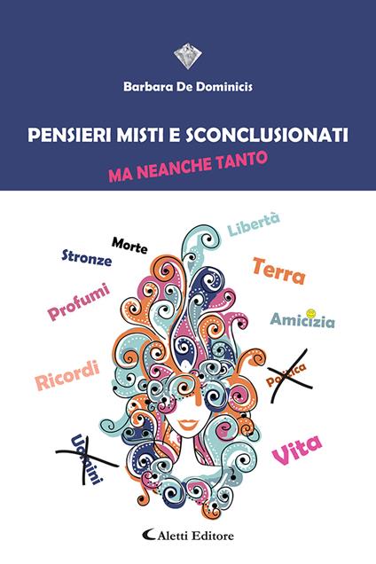 Pensieri misti e sconclusionati ma neanche tanto - Barbara De Dominicis - copertina